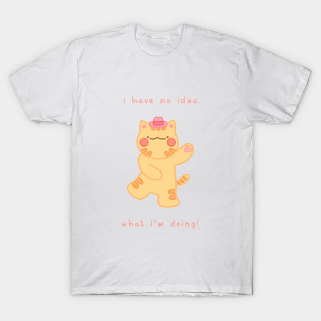 “I have no idea what I’m doing!” Dancing Cowboy Cat T-Shirt by Chubbit